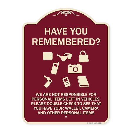 Signmission Have You Remembered We Are Not Responsible for Personal Items Left in Vehicles Double, BU-1824-23909 A-DES-BU-1824-23909